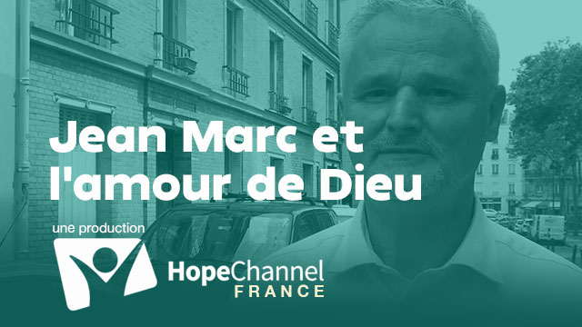 Croire ! Jean Marc et l’amour de Dieu