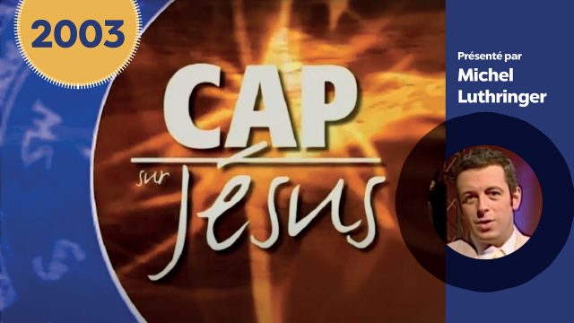 2003 - Cap sur Jésus
