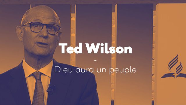 « Dieu aura un peuple » – Ted Wilson