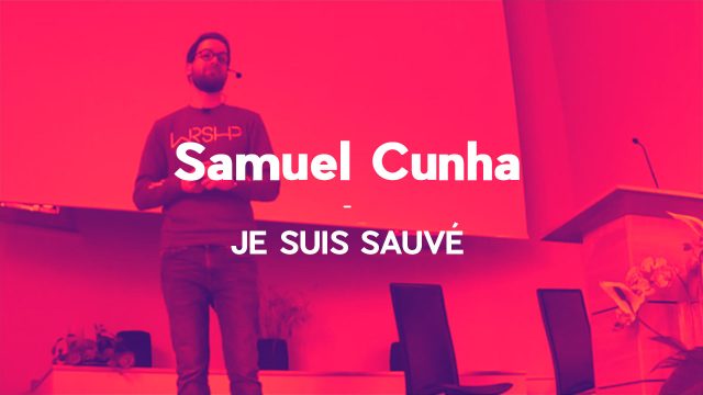 « Je suis sauvé » - Samuel Cunha