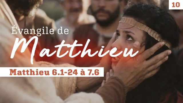 Evangile de Matthieu, mot à mot #10 | Matthieu 6.24 à 7.6