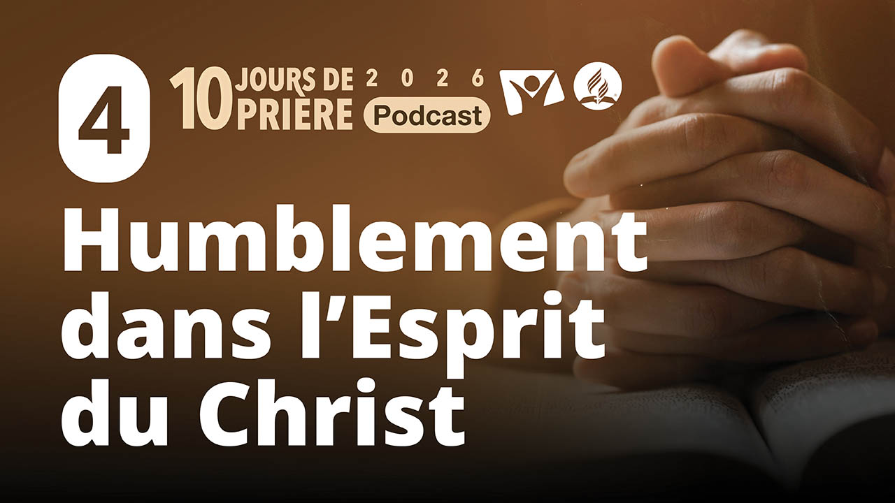 Humblement dans l&rsquo;Esprit du Christ 4|10 jours de prière 2026 PODCAST