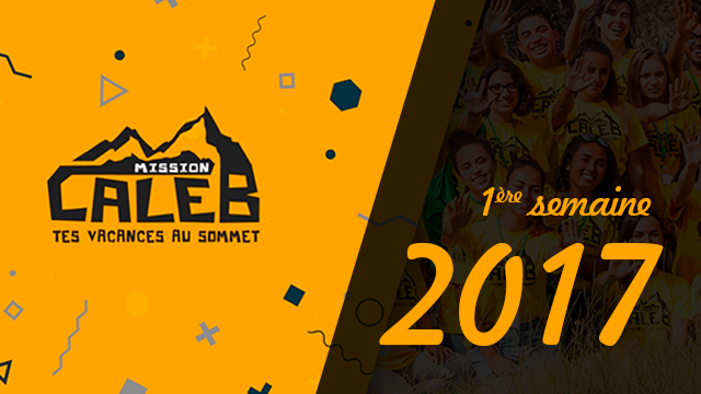 Mission Caleb 6.0 Sion – Résumé première semaine