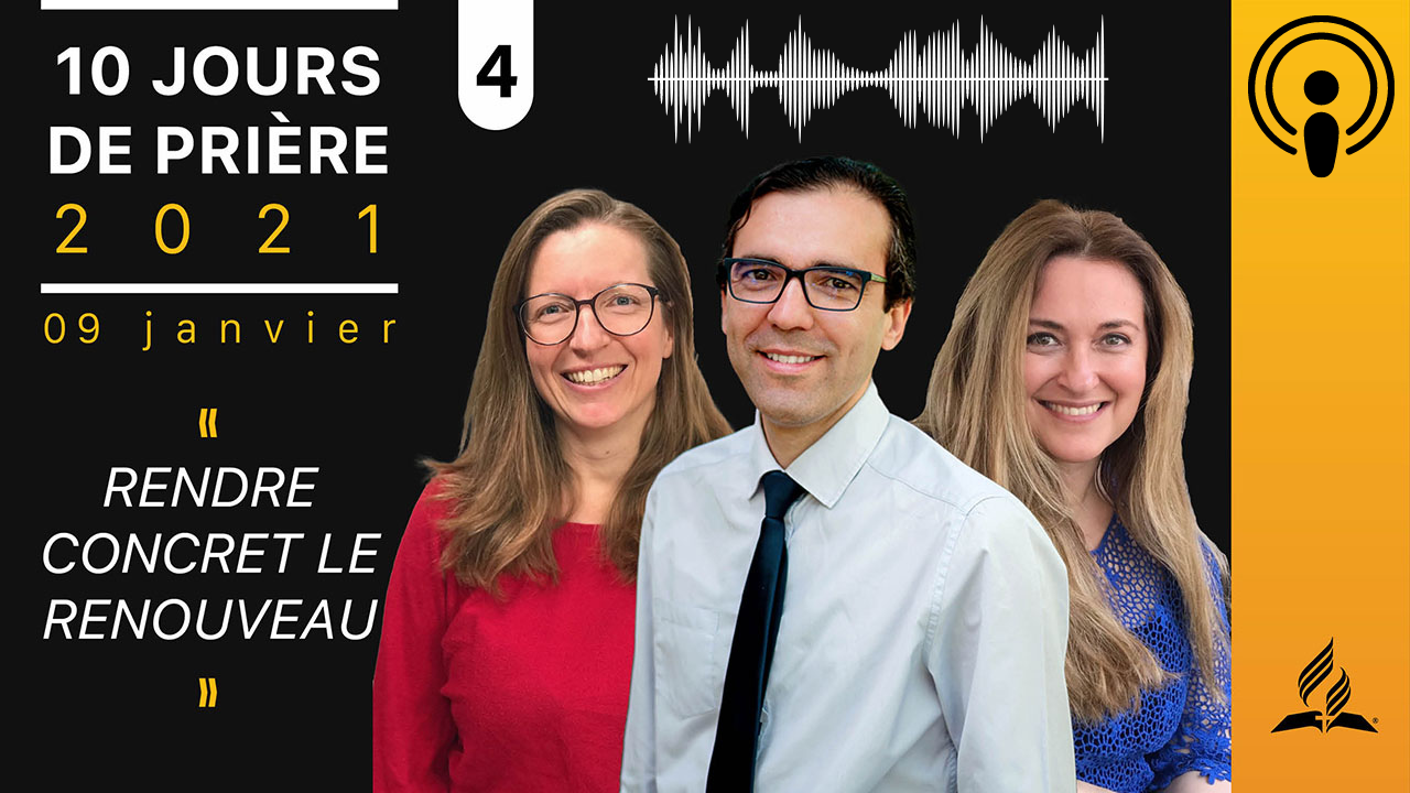 Rendre concret le renouveau – Jour 4 – 10 Jours de prière