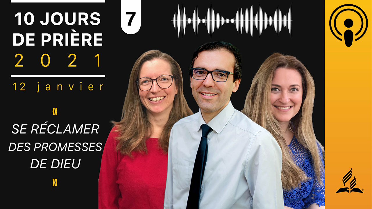 Se réclamer des promesses de Dieu – Jour 7 – 10 jours de prière