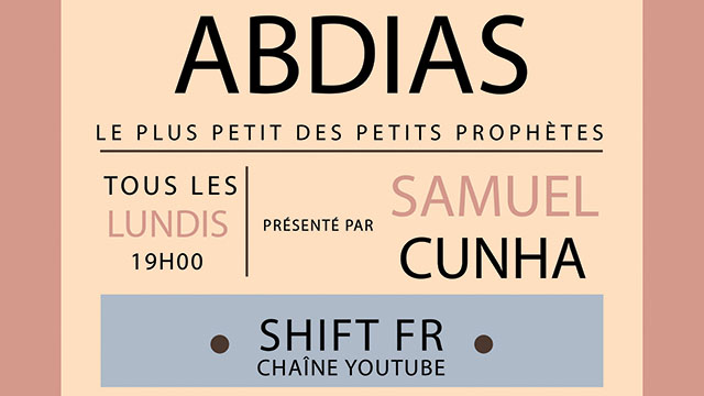 Invitation à étudier le livre d&rsquo;Abdias – Avec Samuel Cunha