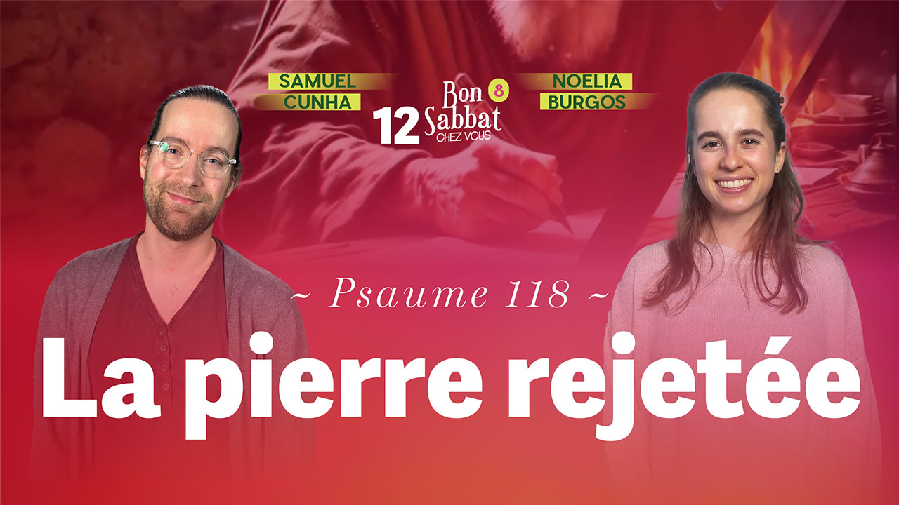 La pierre rejetée | Bon Sabbat Chez Vous – S8E12