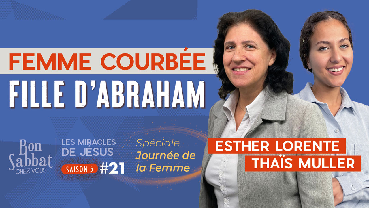 Femme courbée, fille d&rsquo;Abraham | Bon Sabbat Chez Vous