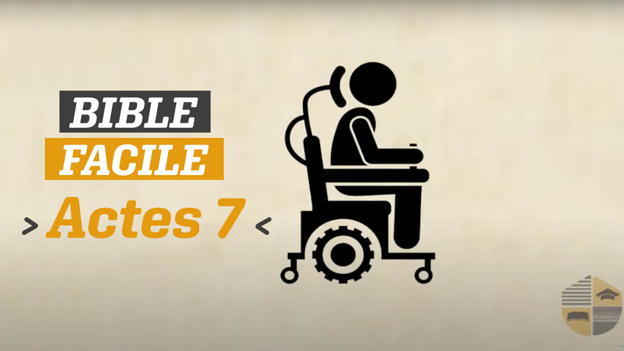 BIBLE FACILE – ACTES 7
