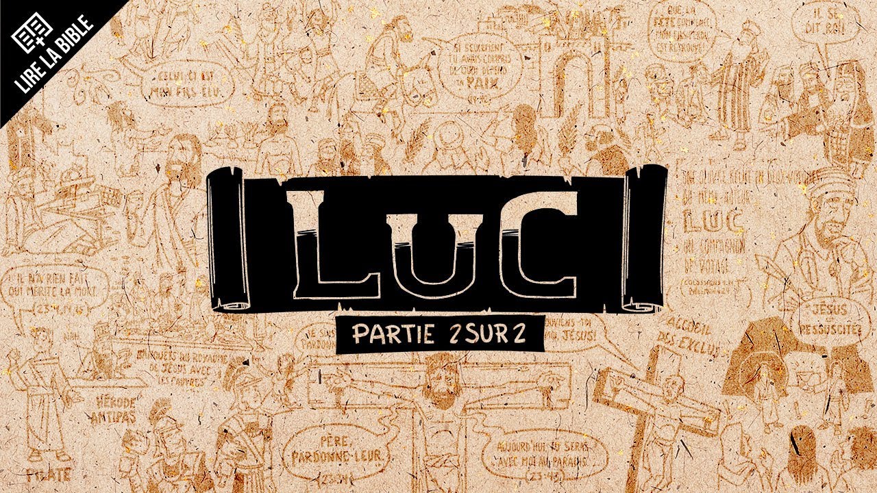 Luc 10 à 24 – Lire la Bible