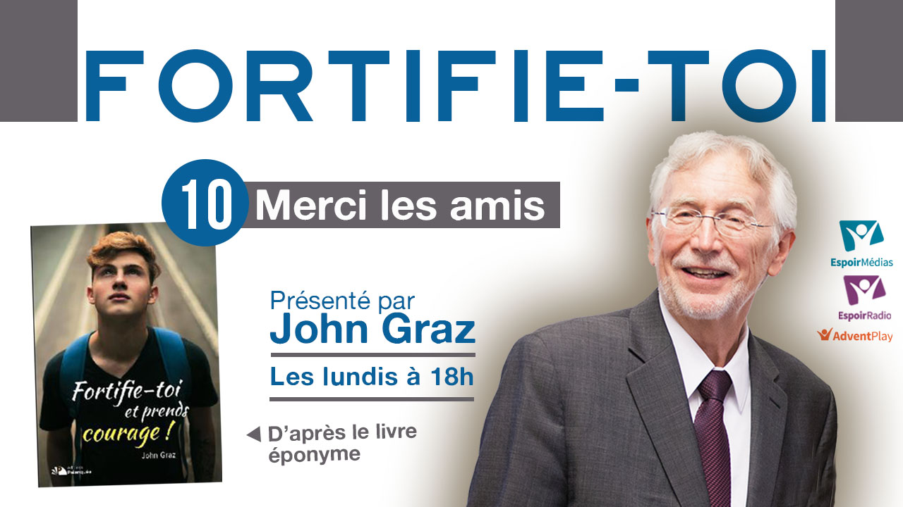 Fortifie-toi #10 – Merci les amis
