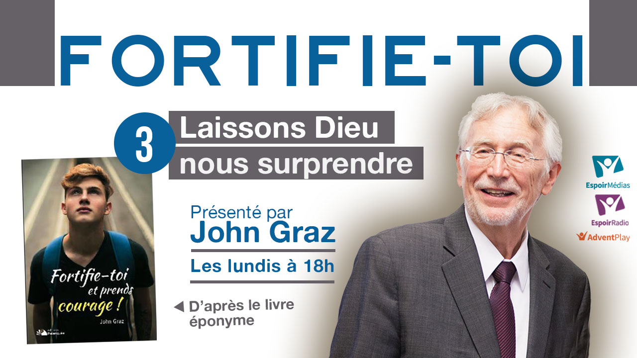 Fortifie-toi #3 – Laissons Dieu nous surprendre