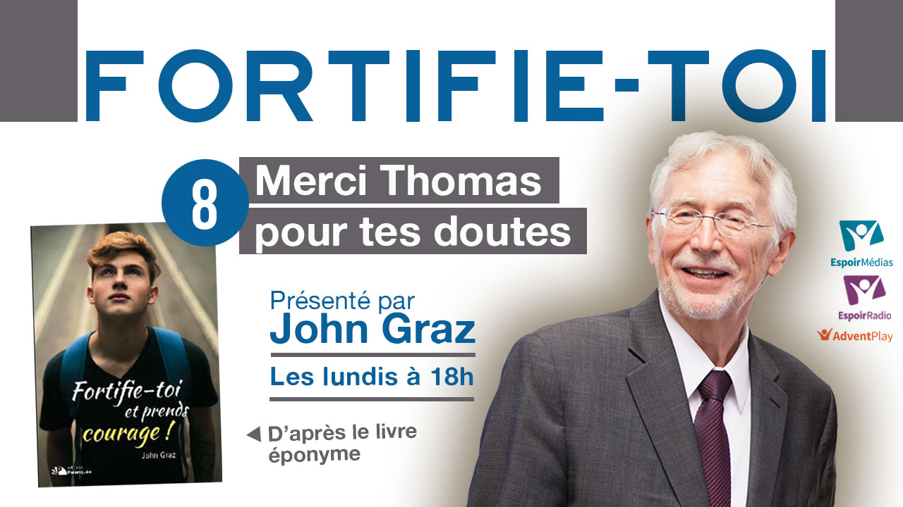 Merci Thomas pour tes doutes – Fortifie-toi #8