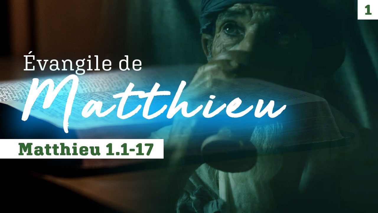 Évangile de Matthieu, mot à mot #1 Matthieu 1.1-17