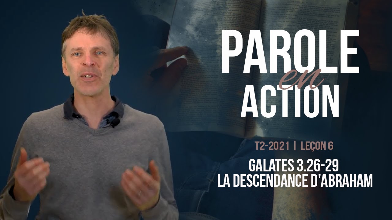 Parole en Action | Galates 3.26-29 – La descendance d&rsquo;Abraham