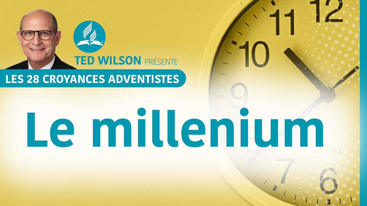 Le millenium et la fin du péché | 27e croyance fondamentale des Adventistes
