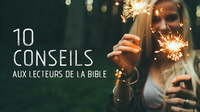 10 conseils aux lecteurs de la Bible