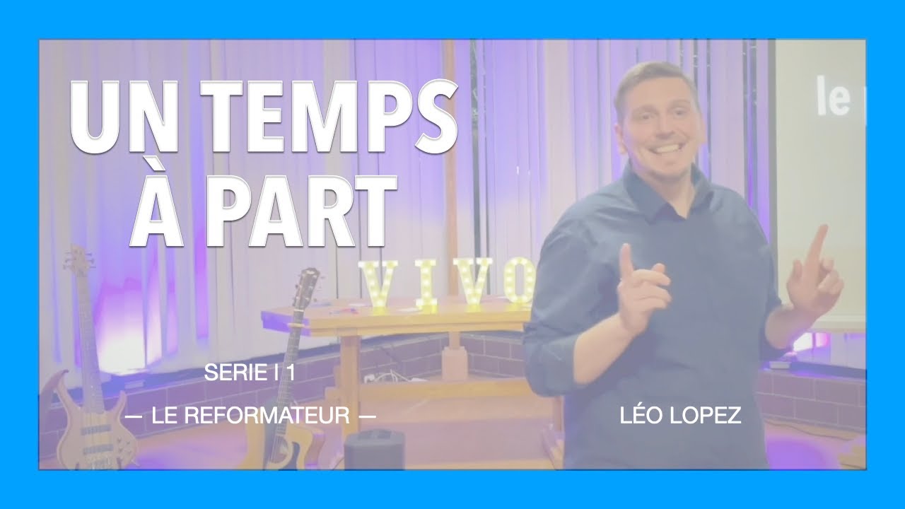 Un temps à part – Série »Le Réformateur » #1 | Léo Lopez