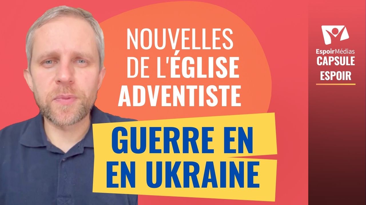 Nouvelles de l&rsquo;Église adventiste en Ukraine par Maksym Krupskyi