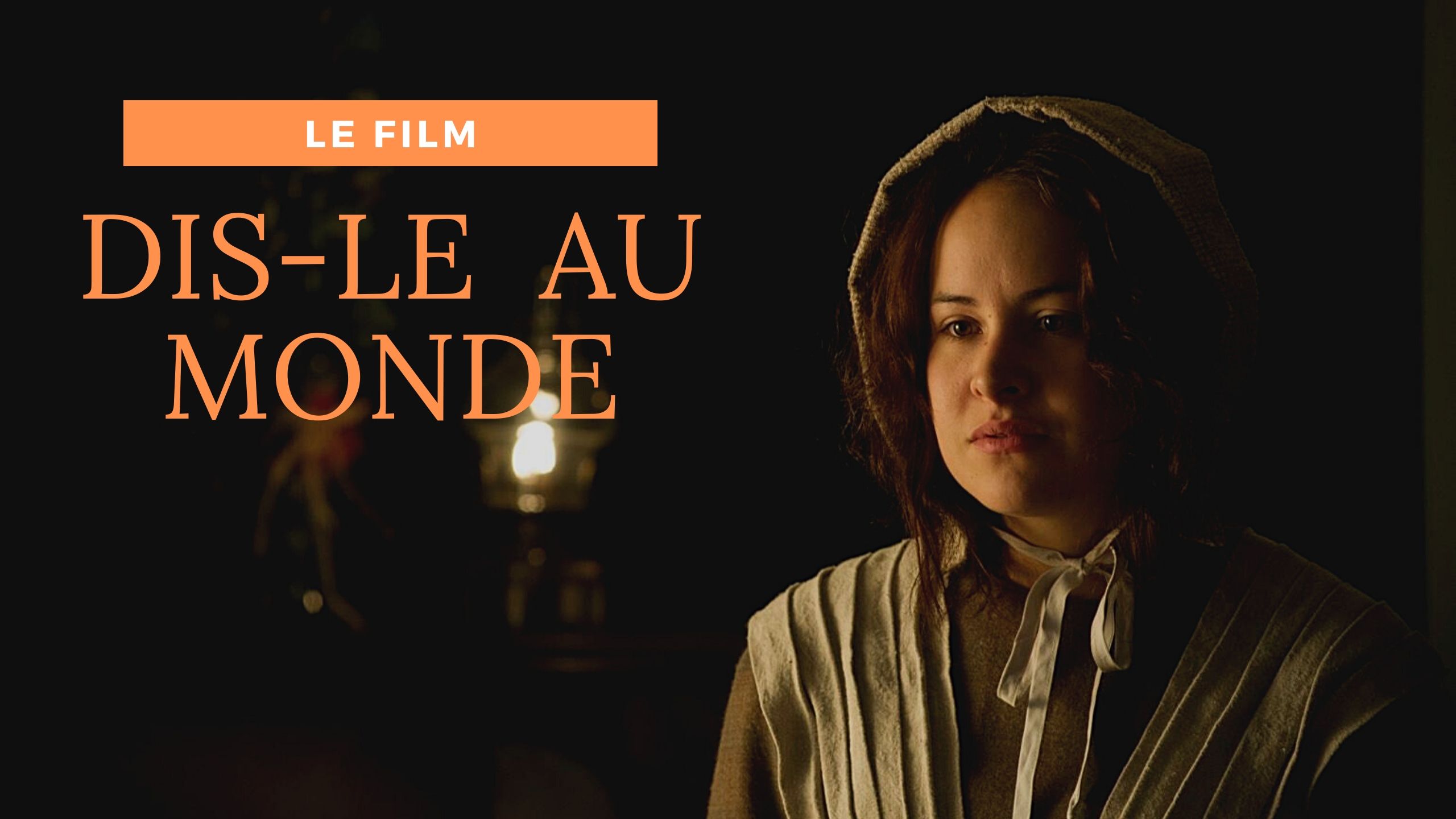 Dis-le au Monde – Le film