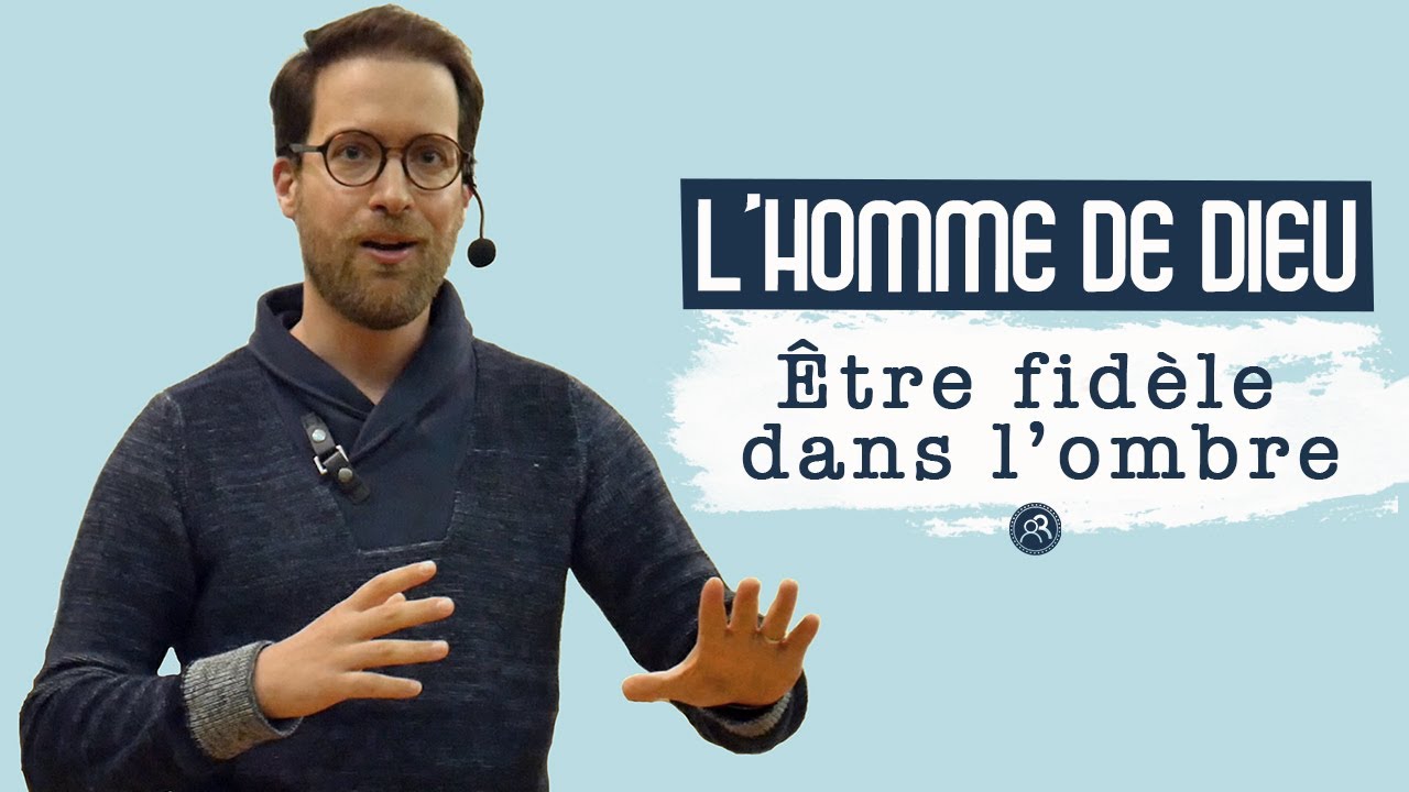 L&rsquo;homme de Dieu : être fidèle dans l&rsquo;ombre | Samuel Cunha