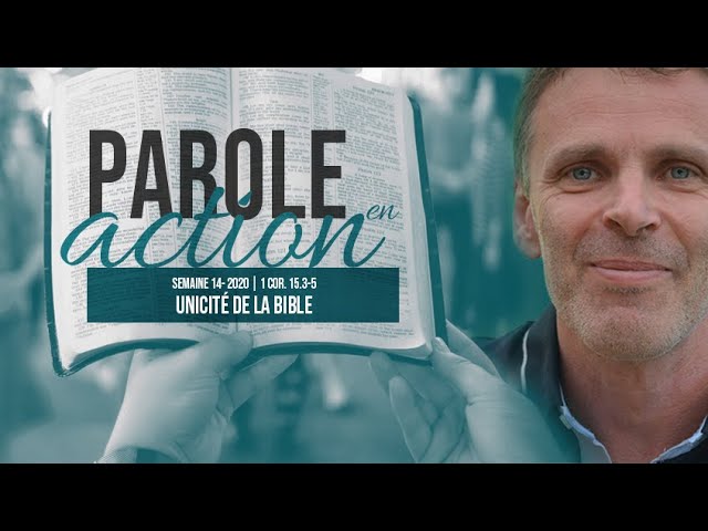 14. Unicité de la Bible – Parole en action
