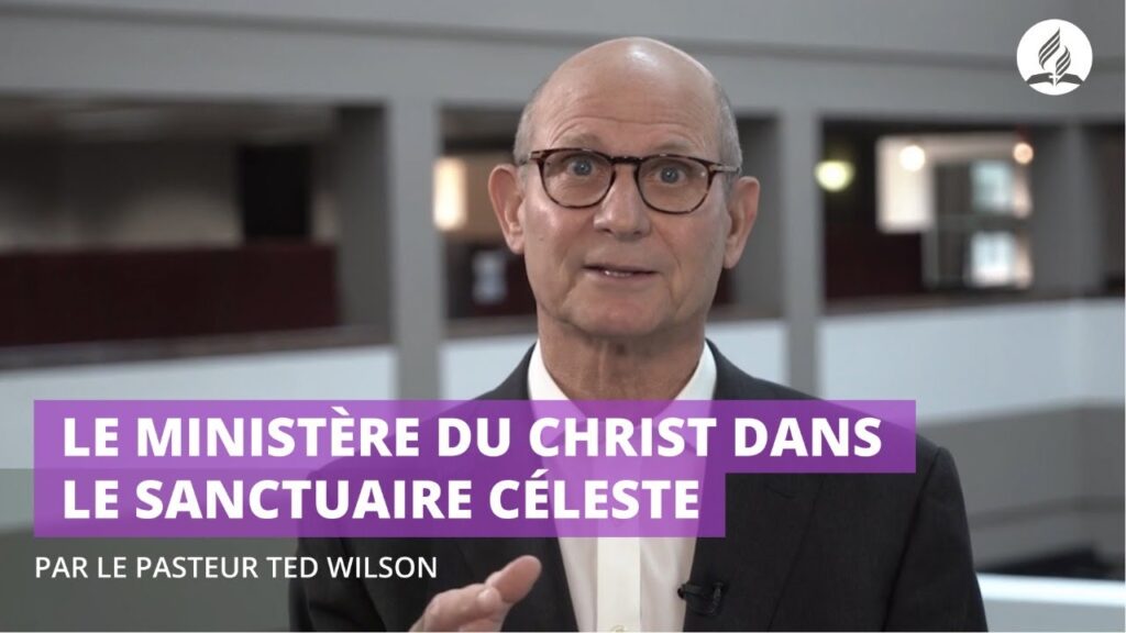 Jésus-Christ et sa mission dans le sanctuaire - Message de Ted Wilson