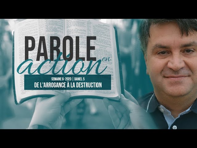 6. De l&rsquo;arrogance à la destruction – Parole en action