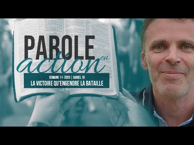 11. La victoire qu&rsquo;engendre la bataille – Parole en action