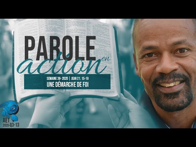 39. Une démarche de foi – Parole en action
