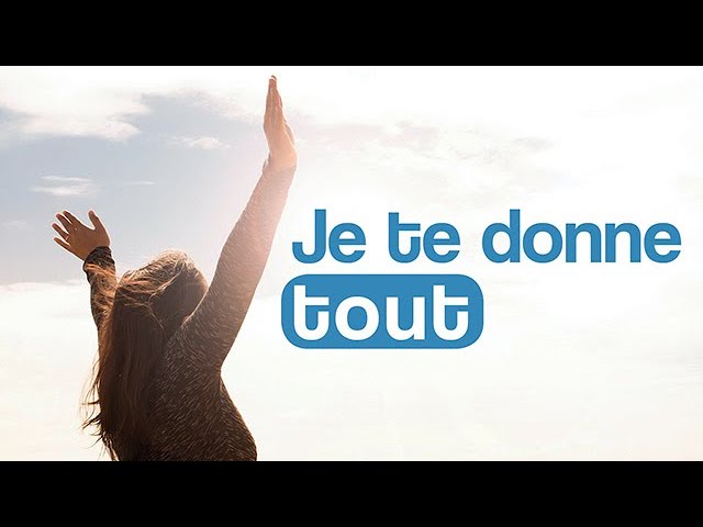 Je te donne tout