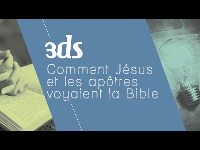 Comment Jésus et les apôtres voyaient la Bible