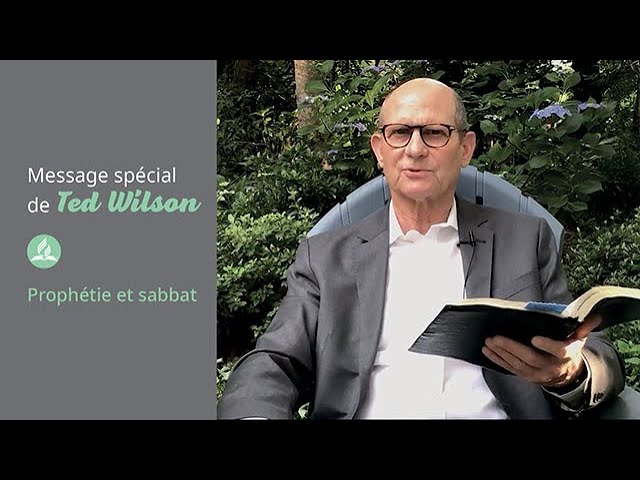Prophétie et sabbat – Message de Ted Wilson