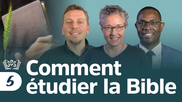 COMMENT ÉTUDIER LA BIBLE | 3DS | 2026T2 #05