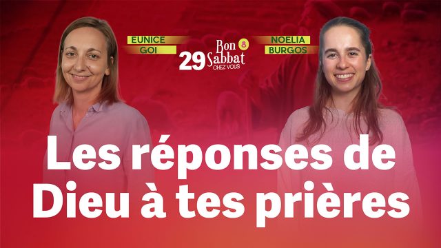 Les réponses de Dieu à tes prières 🚦 Bon Sabbat Chez Vous – S8E29
