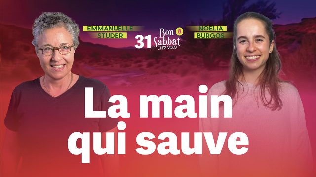 La main qui sauve ✋ Bon Sabbat Chez Vous – S8E31 avec Emmanuelle Studer et Noelia