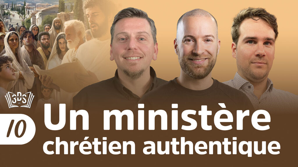 UN MINISTÈRE CHRÉTIEN AUTHENTIQUE | 3DS | 2026T3 #10