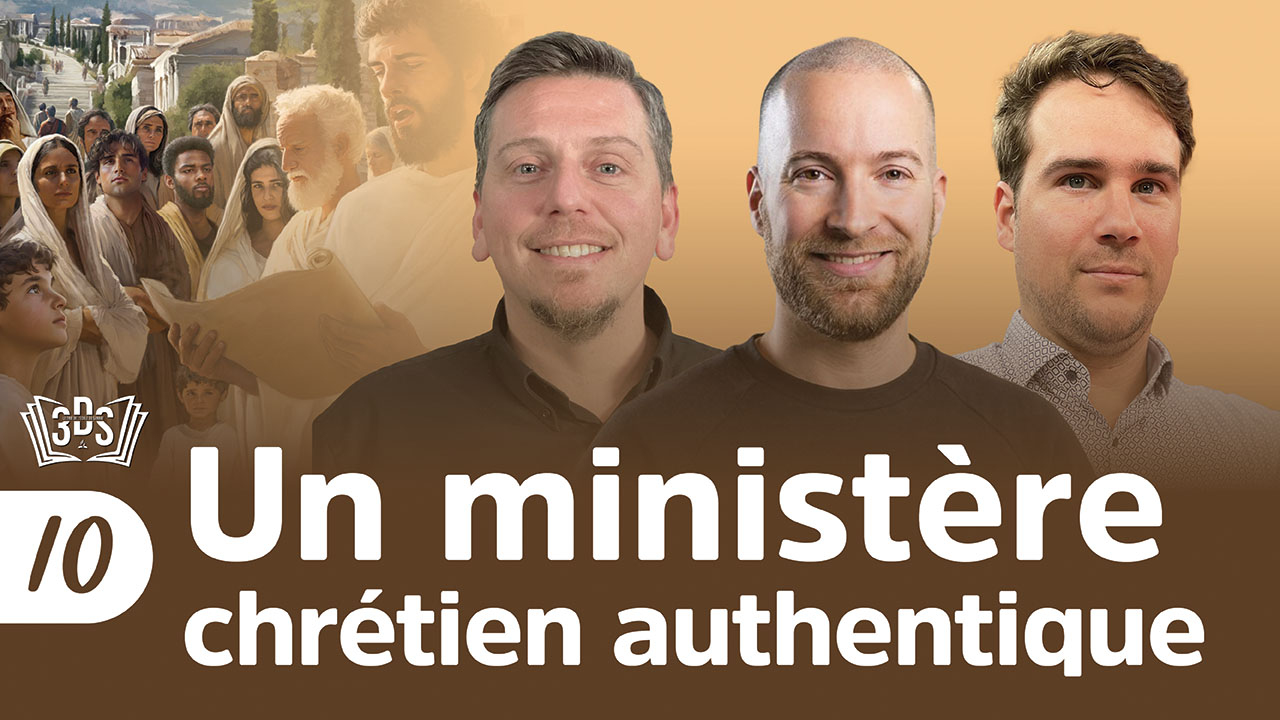 UN MINISTÈRE CHRÉTIEN AUTHENTIQUE | 3DS | 2026T3 #10